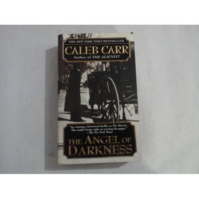 THE ANGELS OF DARKNESS - Caleb CARR THE ANGELS OF DARKNESS - Caleb CARR